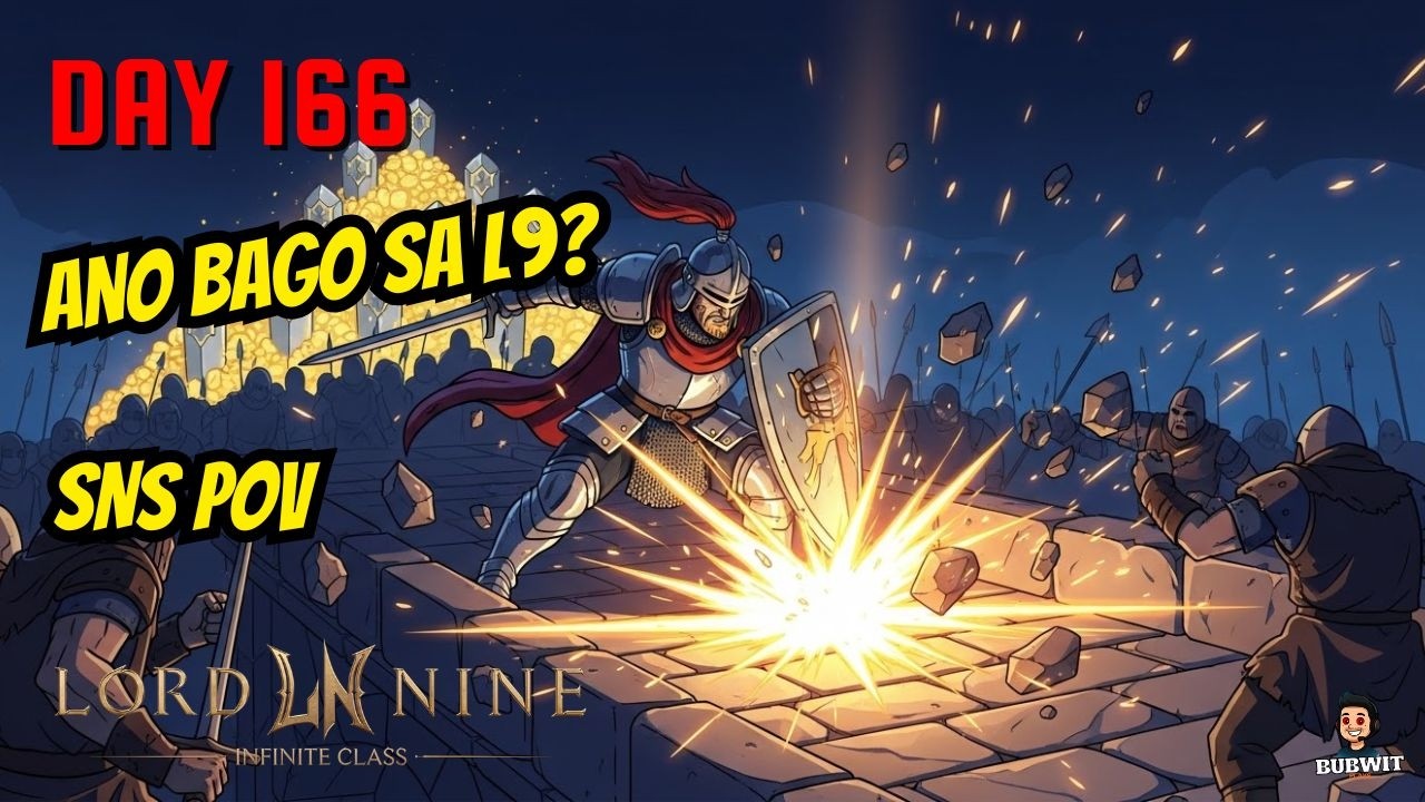 LordNine | Ano na Bago sa L9?? | Day 166