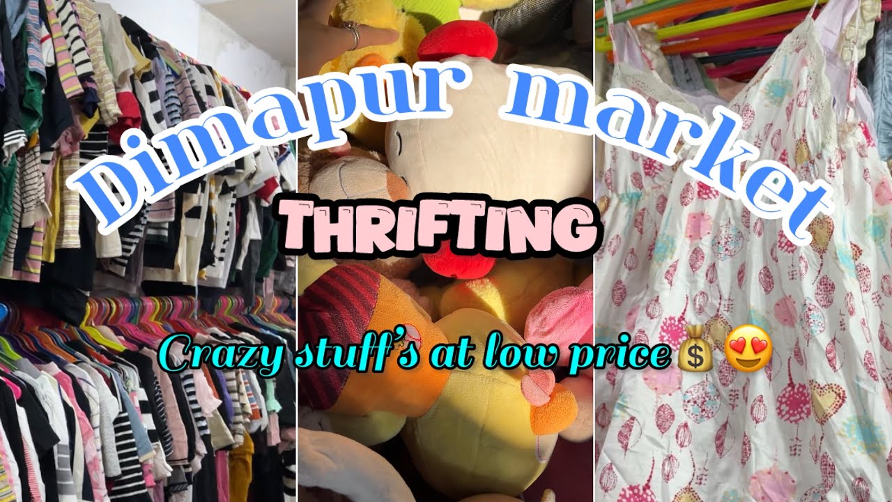 Thrifting at Dimapur New Market 🛍️