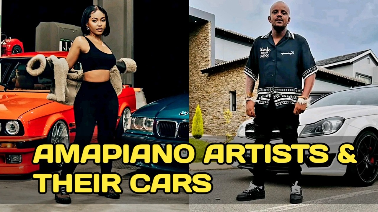 Amapiano Artists And Their CARS