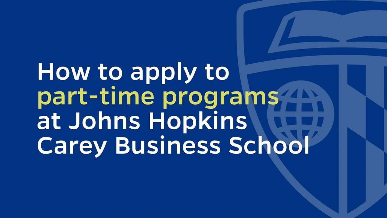 Applying to a part-time program at Johns Hopkins Carey Business School