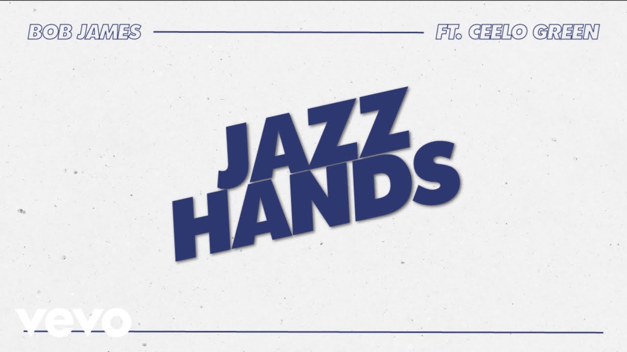 Bob James - Jazz Hands (Lyric Video) ft. CeeLo Green