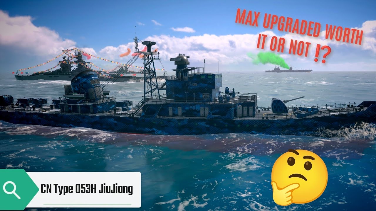 MODERN WARSHIP - CN Type 053H JiuJiang with MAX WEAPON UPGRADED 🔥