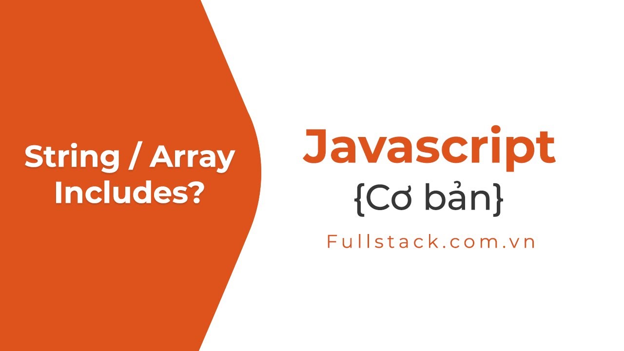 Phương thức includes | JavaScript String/Array includes() method
