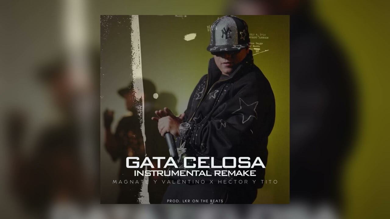 Gata Celosa - Magnate y Valentino Ft. Héctor y Tito (Instrumental) Prod. LKR ON THE BEATS