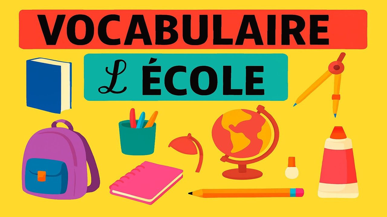 Vocabulaire de l’école en français : lieux, personnes, fournitures et phrases utiles