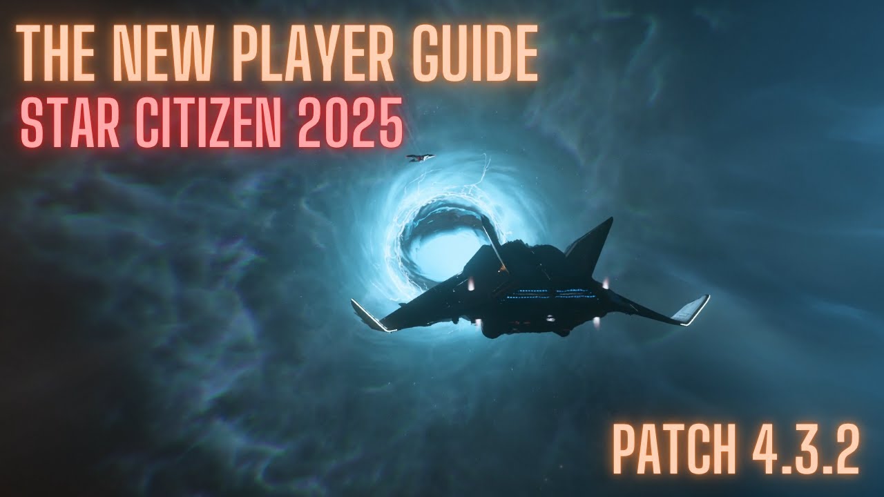 Star Citizen - New Player Guide - Patch 4.3.2