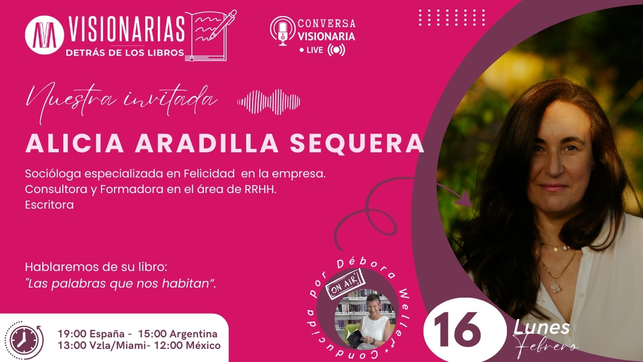 Visionarias detrás de sus libros: Alicia Aradilla