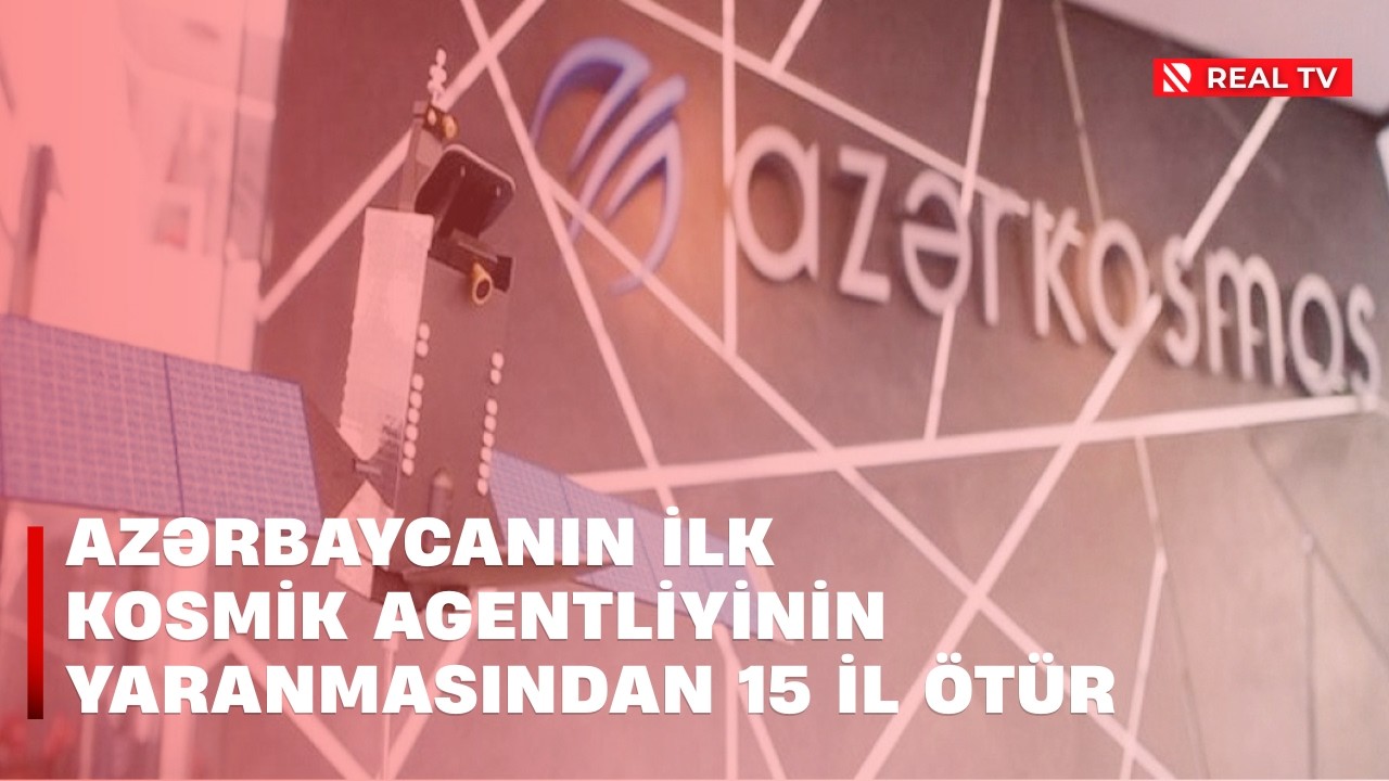 Azərkosmos - 15 il / Azərbaycanın ilk kosmik agentliyinin yaranmasından 15 il ötür