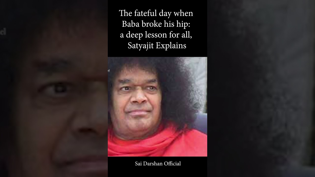 The fateful day when Baba broke his hip: a deep lesson for all | Satyajit Explains