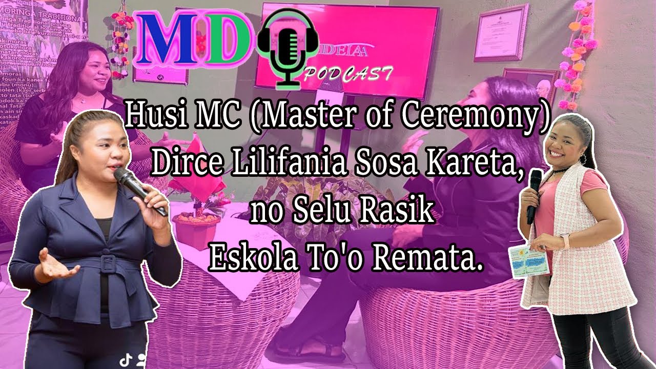 PODCAST: Husi MC (Master of Ceremony) Dirce Lilifania Sosa Kareta, no Selu Rasik Eskola To'o Remata.
