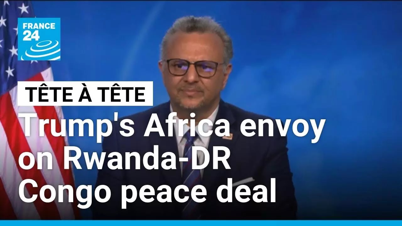 Rwanda-DR Congo peace deal is 'historic', Trump's Africa envoy Boulos says • FRANCE 24 English