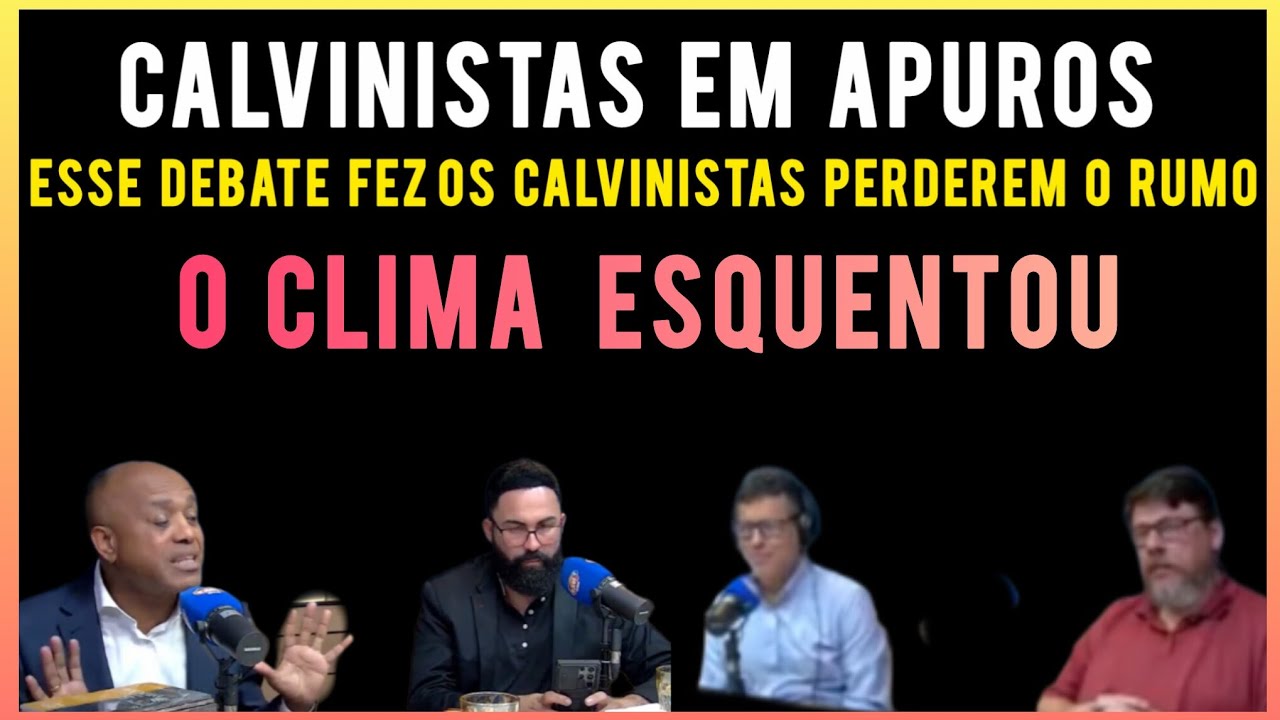Pr Elias Soares e Prof Mateus Rangel deixam teólogos calvinistas em apuros.