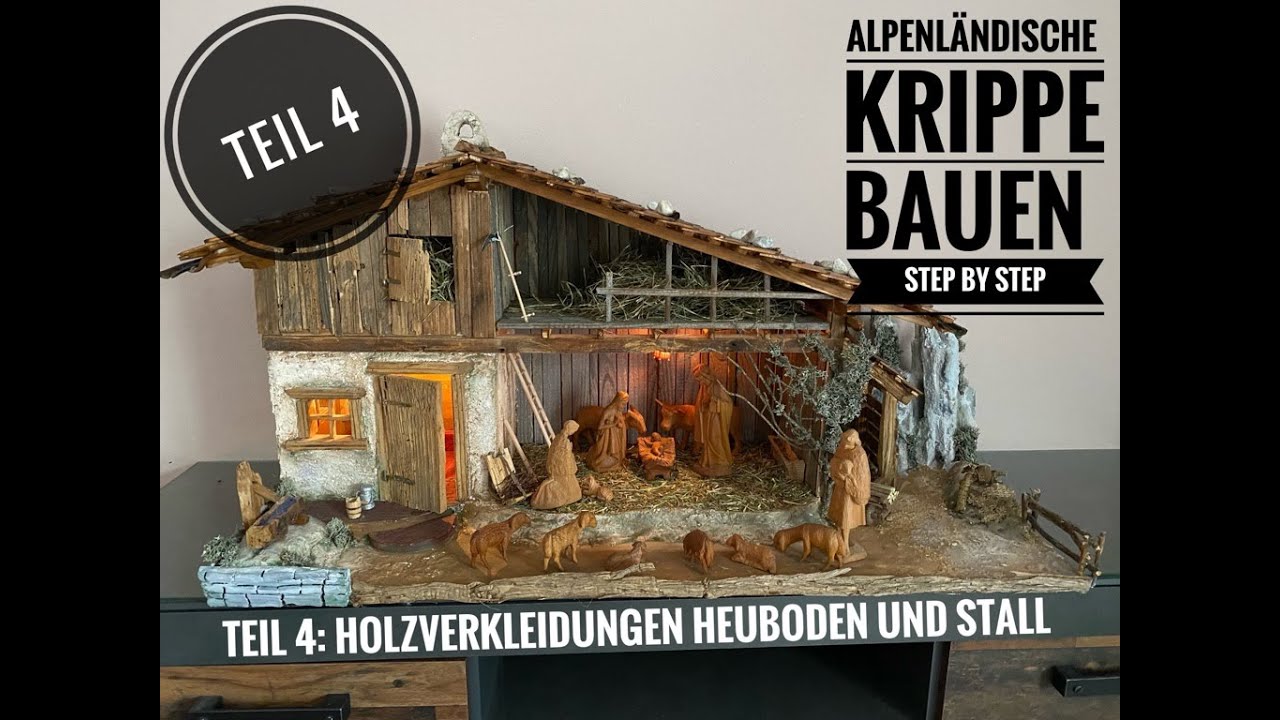 Alpenländische Krippe bauen, Step by Step, Teil 4, Holzverkleidung , Heuboden , Stall