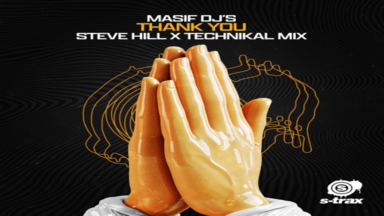 Masif DJ's - Thank You (Steve Hill & Technikal Remix) | [S-TRAX]