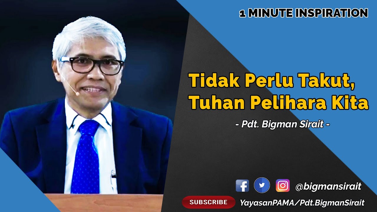 Tidak Perlu Takut, Tuhan Pelihara Kita - Cuplikan Khotbah Pdt. Bigman Sirait