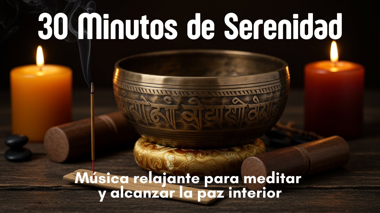 ⏳ 𝟯𝟬 𝗠𝗜𝗡𝗨𝗧𝗢𝗦 𝗗𝗘 𝗦𝗘𝗥𝗘𝗡𝗜𝗗𝗔𝗗: 𝗠𝗨́𝗦𝗜𝗖𝗔 𝗥𝗘𝗟𝗔𝗝𝗔𝗡𝗧𝗘 𝗽𝗮𝗿𝗮 𝗠𝗘𝗗𝗜𝗧𝗔𝗥 𝘆 𝗔𝗟𝗖𝗔𝗡𝗭𝗔𝗥 𝗟𝗔 𝗣𝗔𝗭 𝗜𝗡𝗧𝗘𝗥𝗜𝗢𝗥 🧘🎶✨