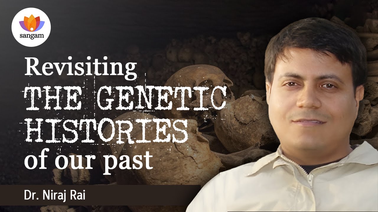 Revisiting Genetic Histories: DNA Evidence Challenges Aryan Invasion Theory | Dr. Niraj Rai