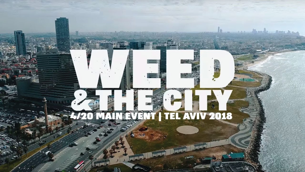 Weed & The City | 420 main event | Tel Aviv 2018