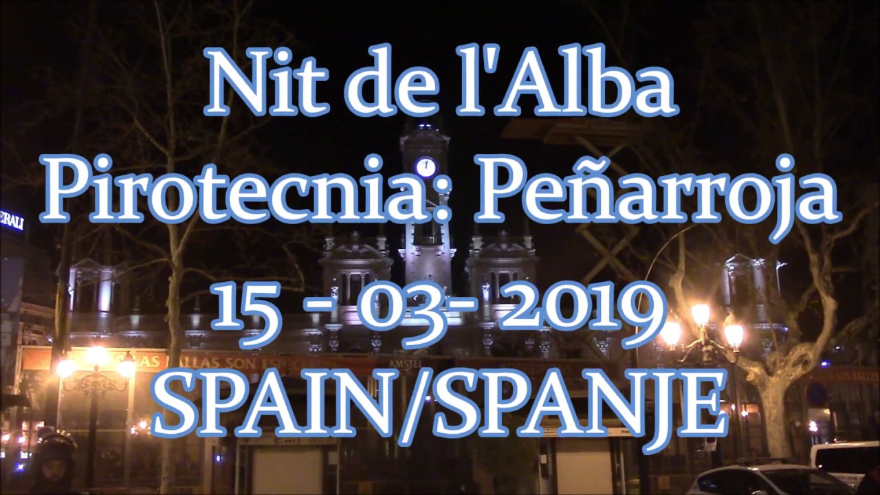 DIKKE Nightshow: Nit de l'Alba: Peñarroja.💥 15-3-2019..Valencia/Spain..fireworks