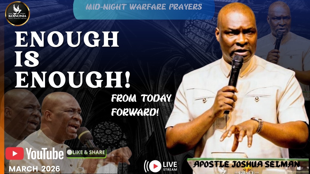 12 MID-NIGHT_Warfare: ENOUGH IS ENOUGH - From_Today_Forward | APOSTLE JOSHUA SELMAN