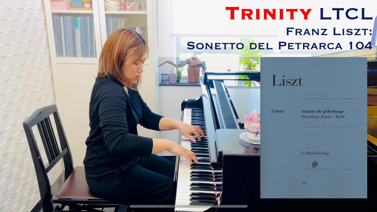 Trinity LTCL Franz Liszt: Sonetto del Petrarca 104 from Année de pèlerinage, 2nd year