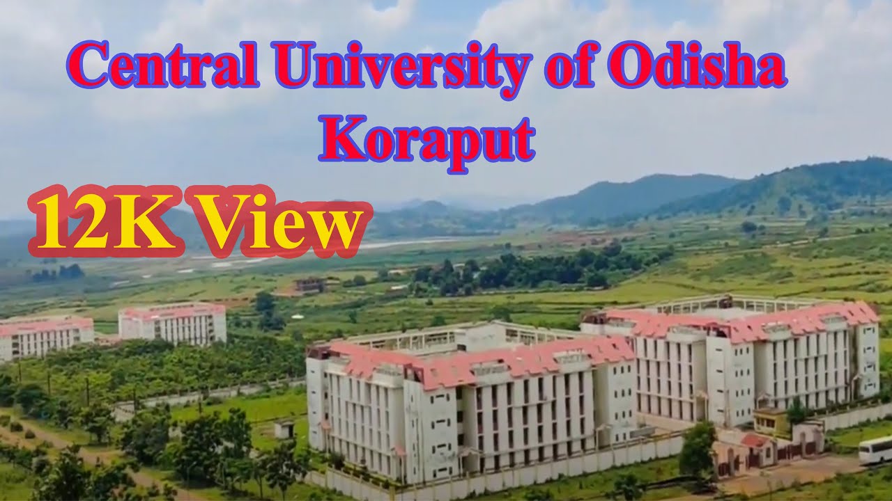 Central University of Odisha, Main Campus, Sunabeda || Koraput