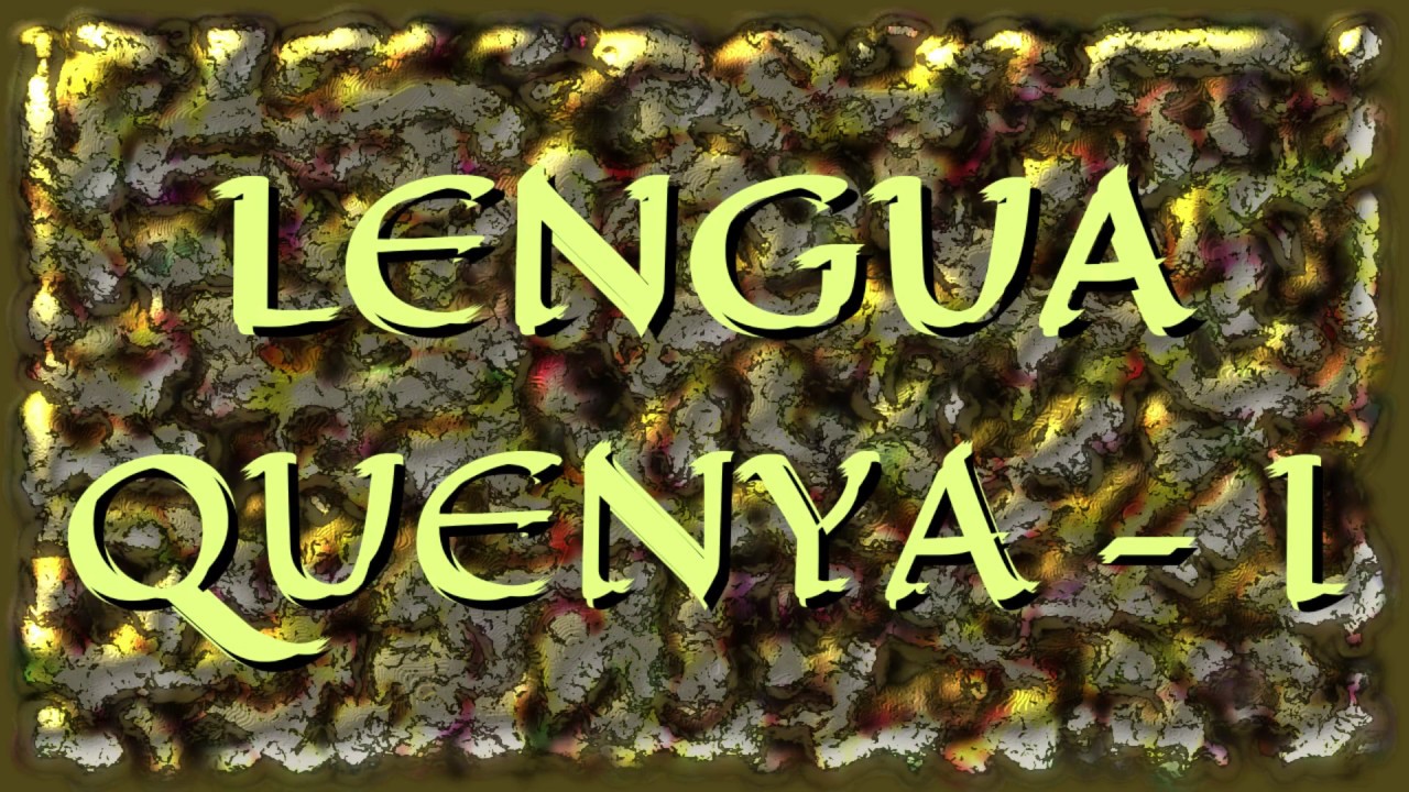 Quenya - Lenguaje Élfico - Vocabulario, Pronunciación y Acentuación