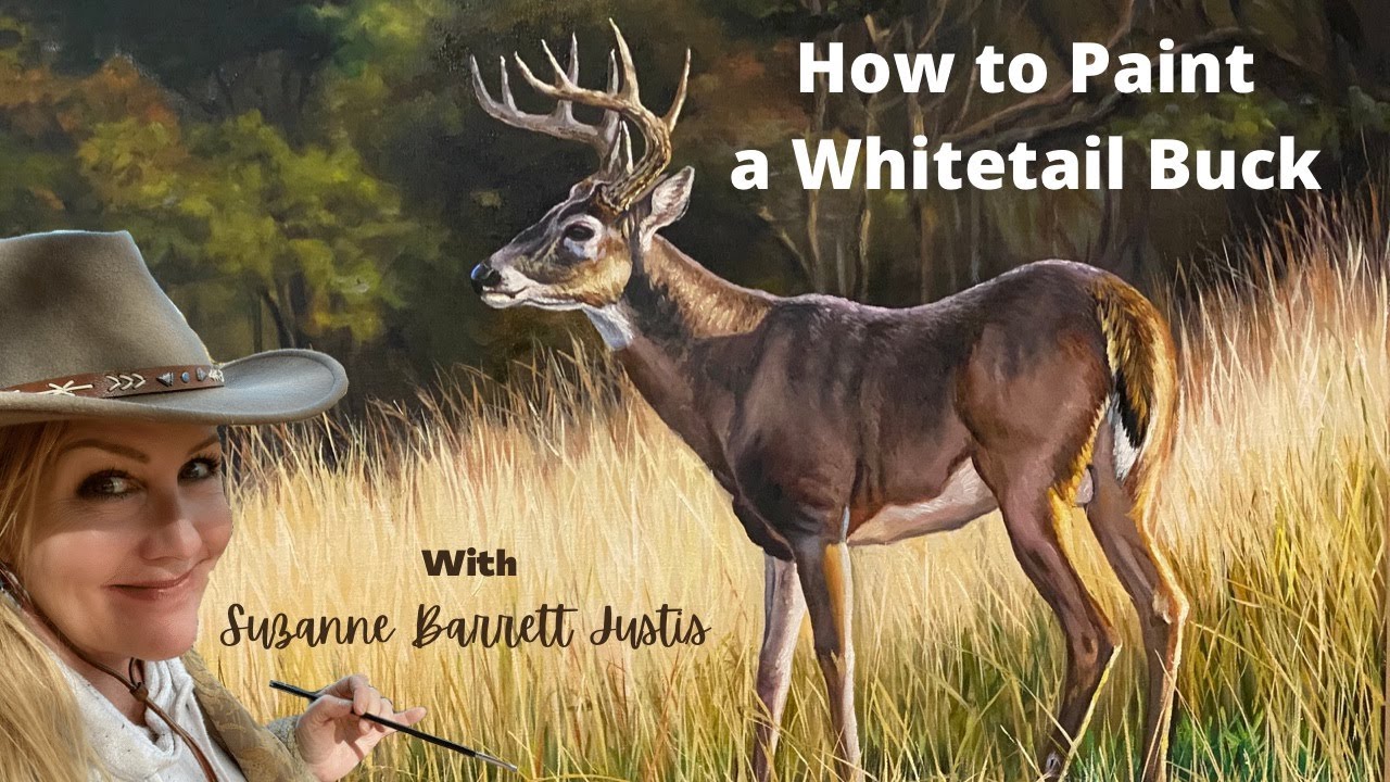 How to Paint a Whitetail Buck  in Oil Paints with Suzanne Barrett Justis