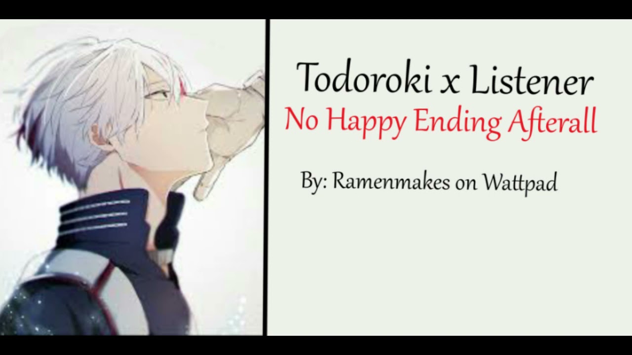 Todoroki x Listener No Happy Ending Afterall [M4F]