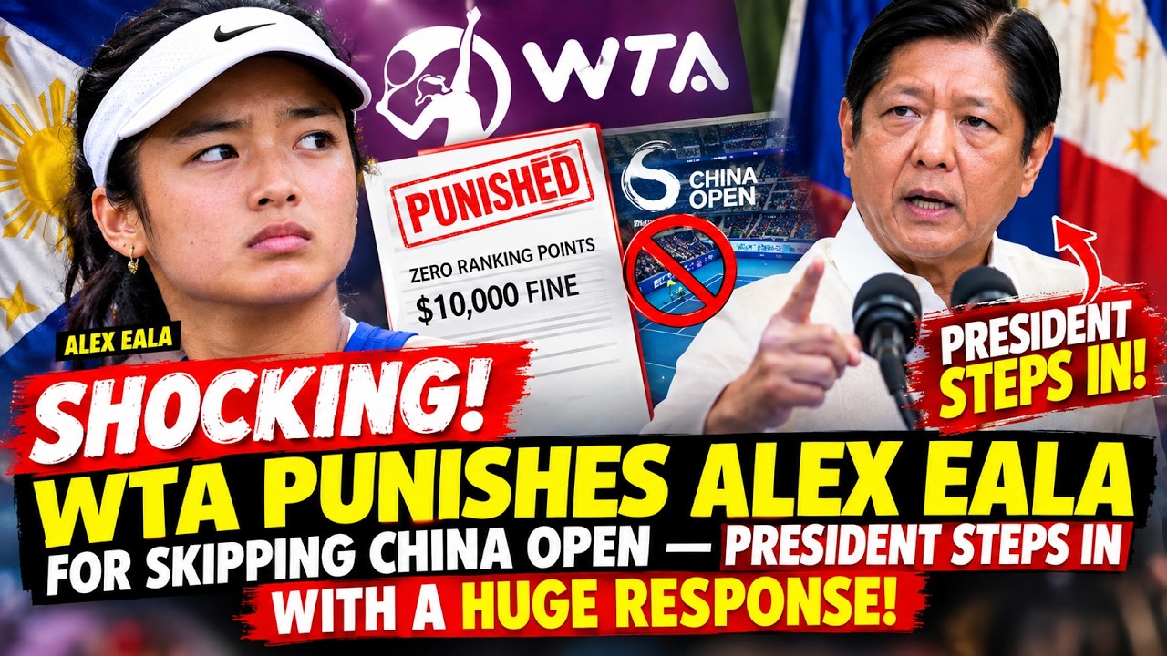 SHOCKING! WTA PUNISHES Alex Eala Over China Open Exit &mdash; President Marcos STEPS IN!
