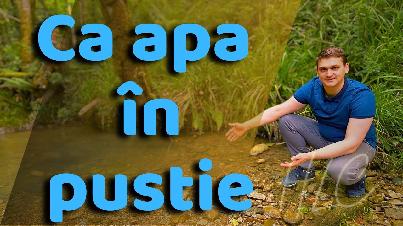 Ca apa în pustie