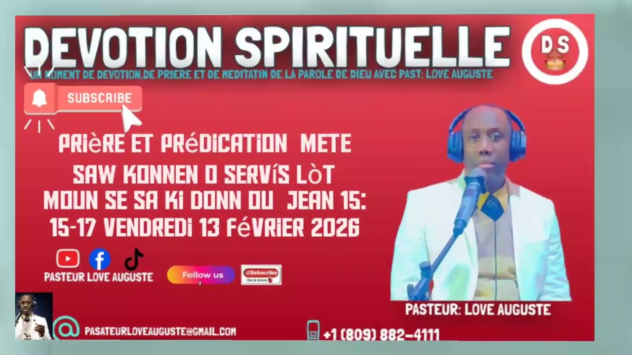 Prière et prédication Mete saw konnen o servís lòt Moun se sa ki Donn ou Jean 15: 15-17. 13/02/2026