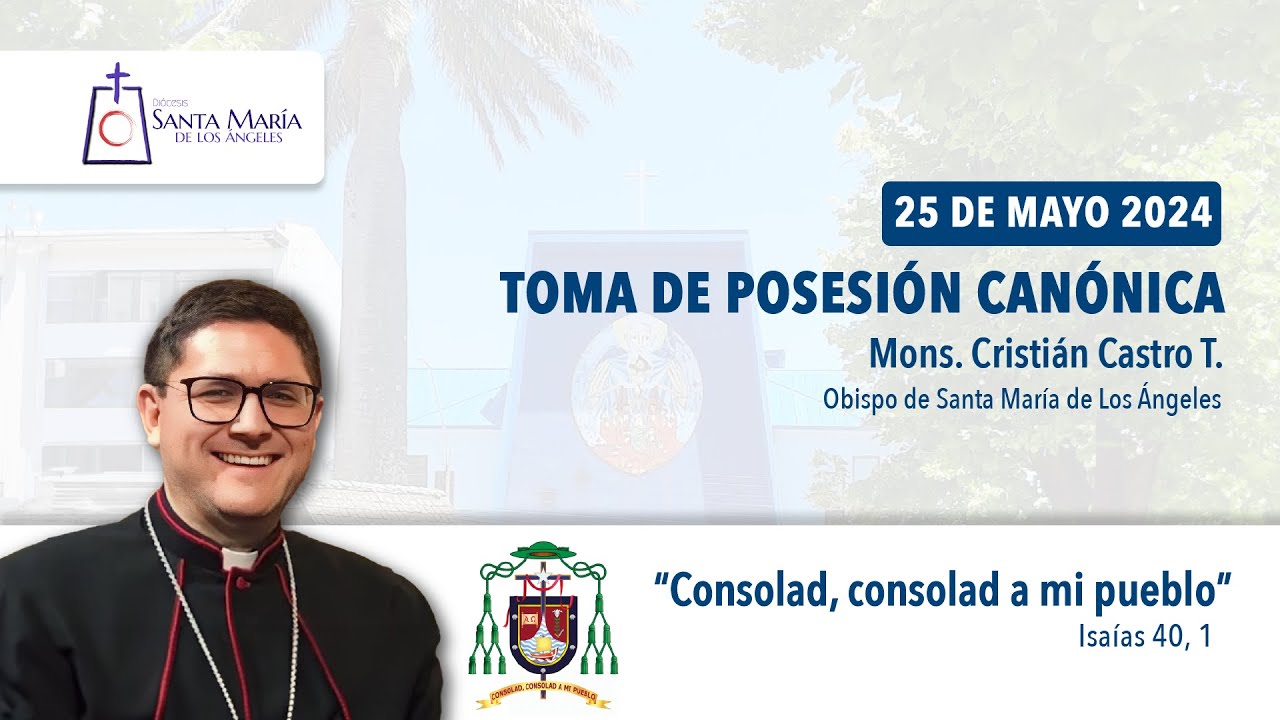 Toma de Posesión Canónica de Mons. Cristán Castro | Diócesis de Santa María de los Ángeles, Chile
