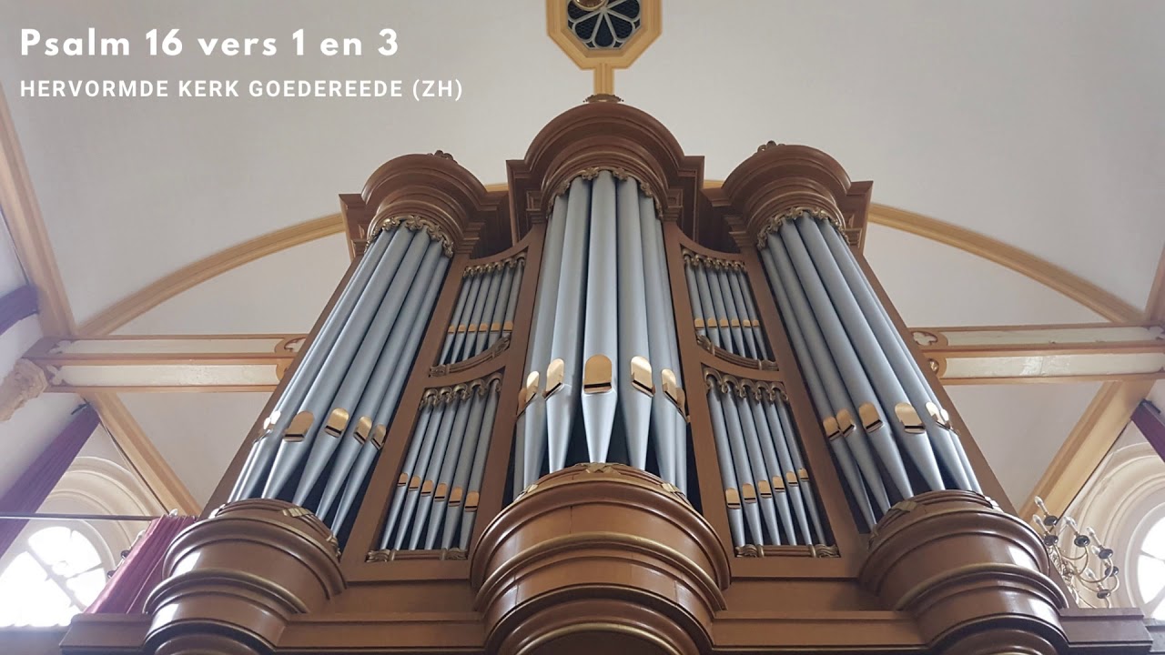 Psalm 16 vers 1 en 3 | Orgelspel vanuit Goedereede