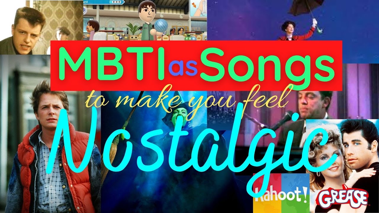 MBTI Types as songs to make you feel nostalgic