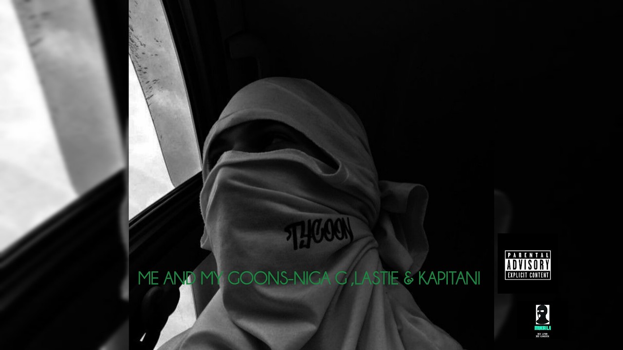 Me and My Goons -  ft Lastie & Kapitani (Official Audio)