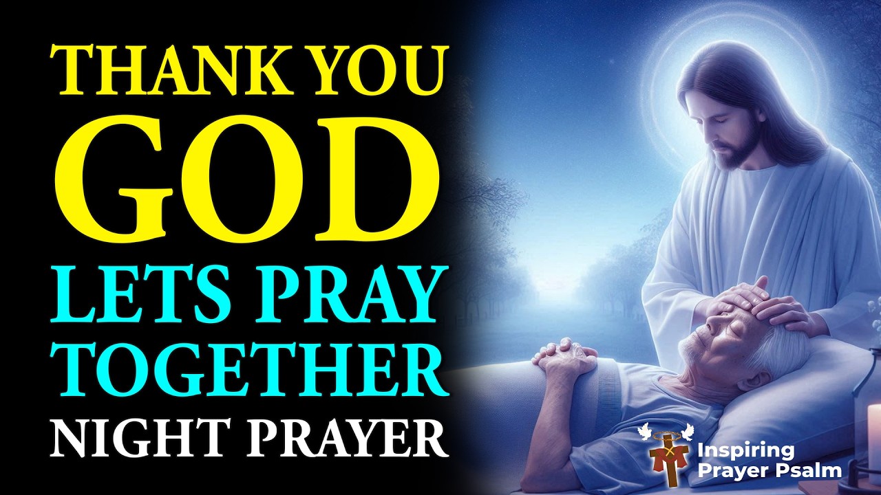 Tonight, I Pause to Thank God For Every Little Thing | Night Prayer