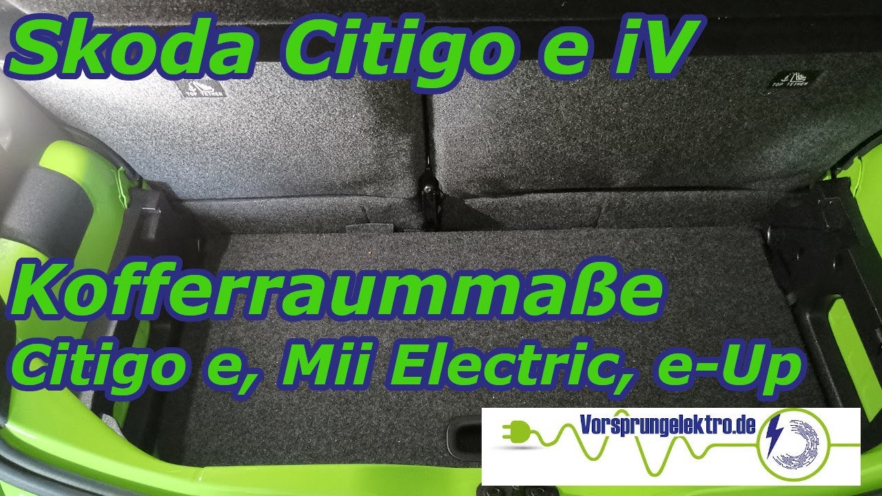 Skoda Citigo e iV Kofferraum Maße Seat Mii VW eUp Volumen