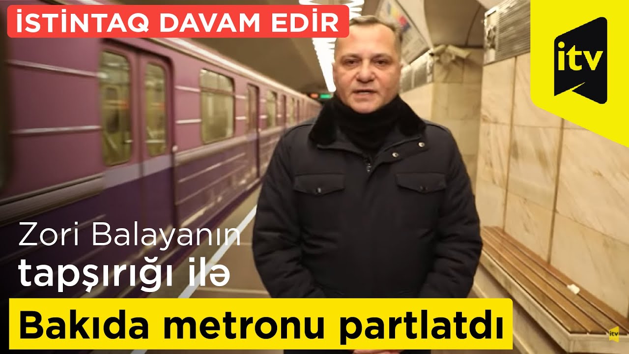 Anasını İrəvanda qoyub, Zori Balayanın tapşırığı ilə Bakıda metronu partlatdı - İstintaq davam edir