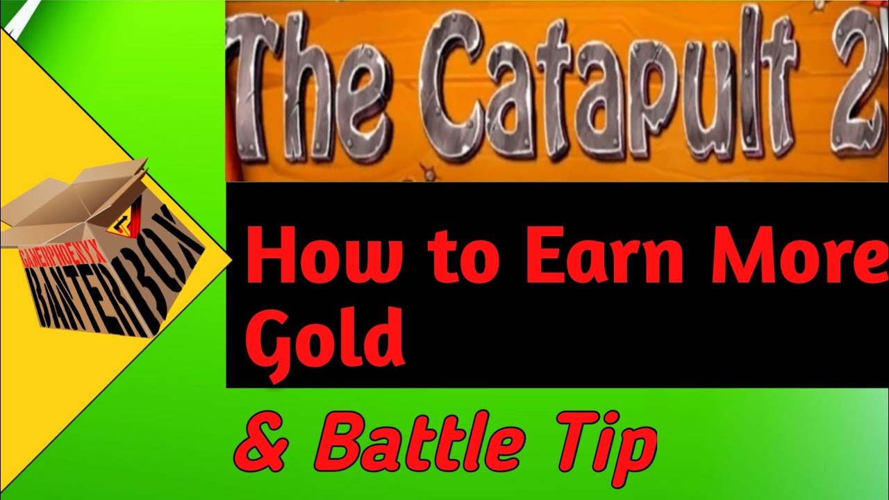 How to Earn More Gold in Catapult 2