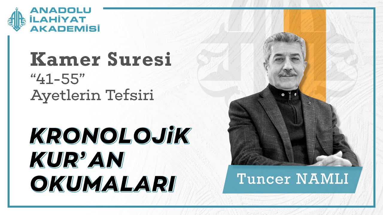 Tuncer NAMLI | Kamer Suresi (41-55) Ayetlerin Tefsiri