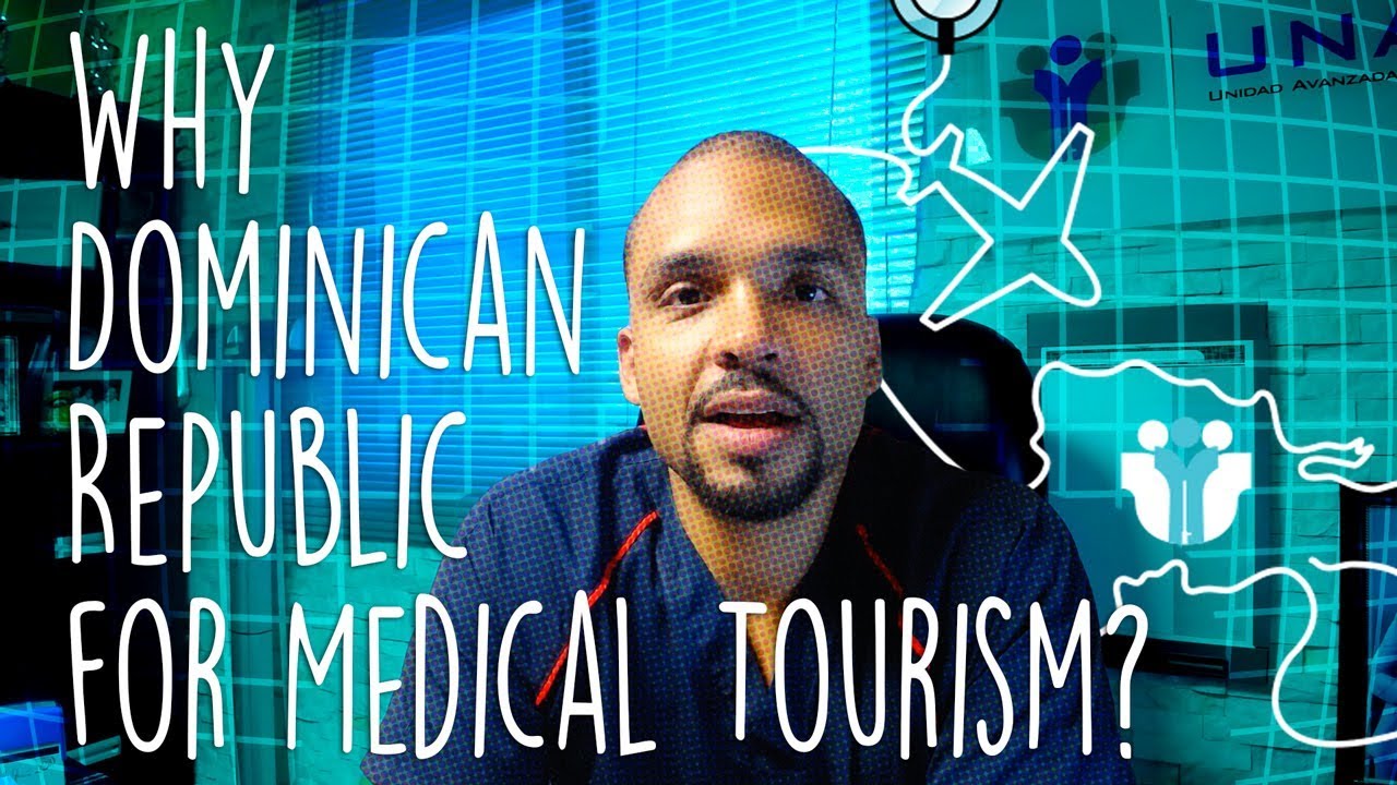 Why Dominican Republic for Medical Tourism?