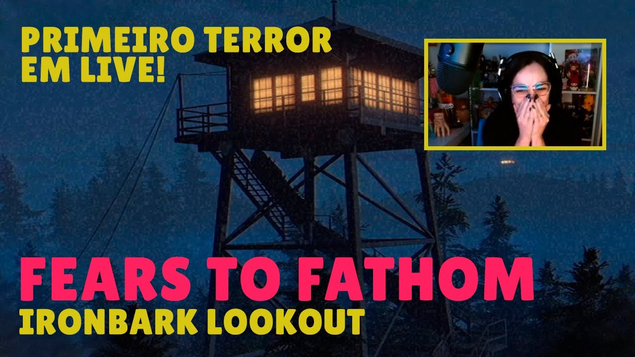 Meu primeiro terror em live! Fears to Fathom: Ironbark Lookout