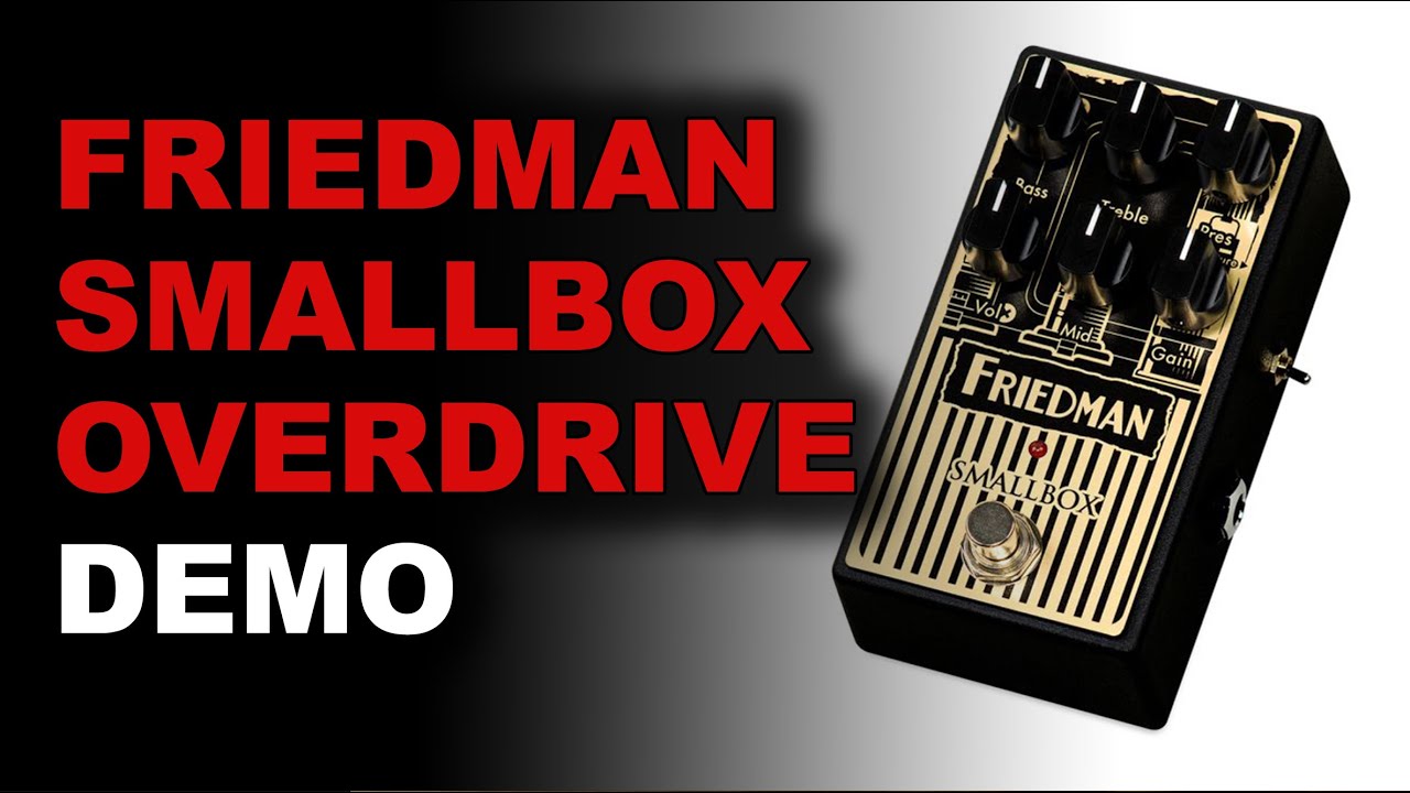 Friedman Smallbox Overdrive Pedal Demo