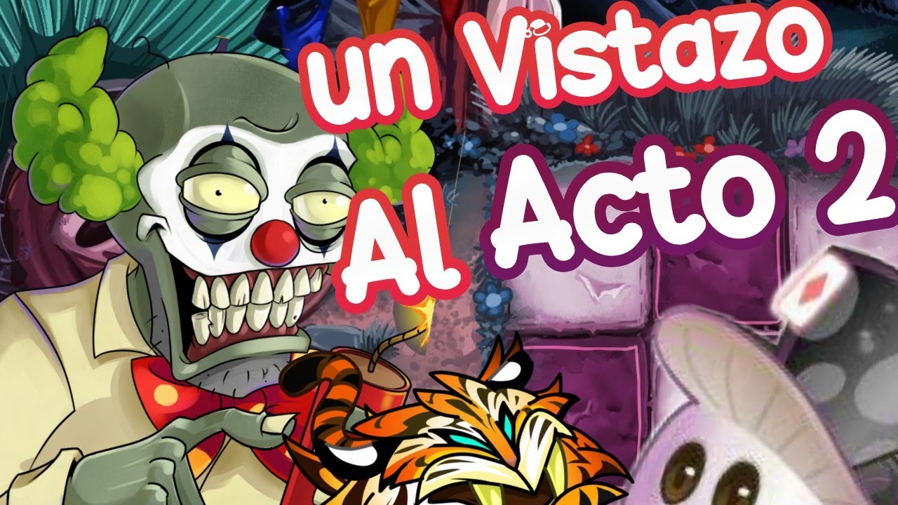 Un VISTAZO al ACTO 2 - CALIGINOUS CARNIVAL - pvz 2 reflourished 