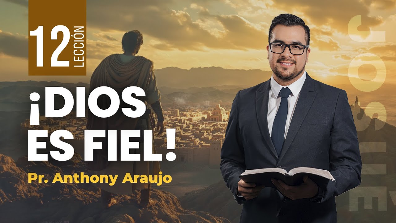 📖 Lección 12: Dios, es fiel | Pr Anthony Araujo | Josué | Escuela Sabática