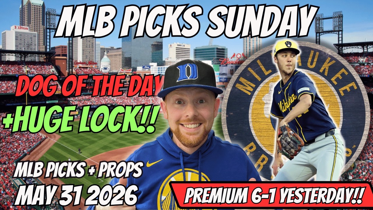 MLB Picks Today Sunday 5/31/2026 | Free MLB Best Bets, Player Props, and Predictions