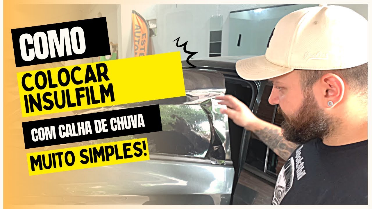 COMO COLOCAR INSULFILM COM CALHA DE CHUVA | Muito fácil