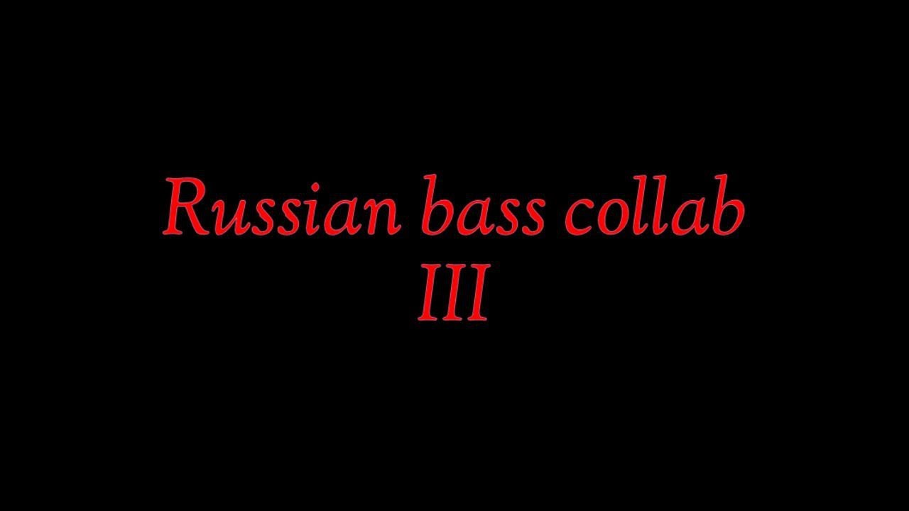 Russian bass collab 3