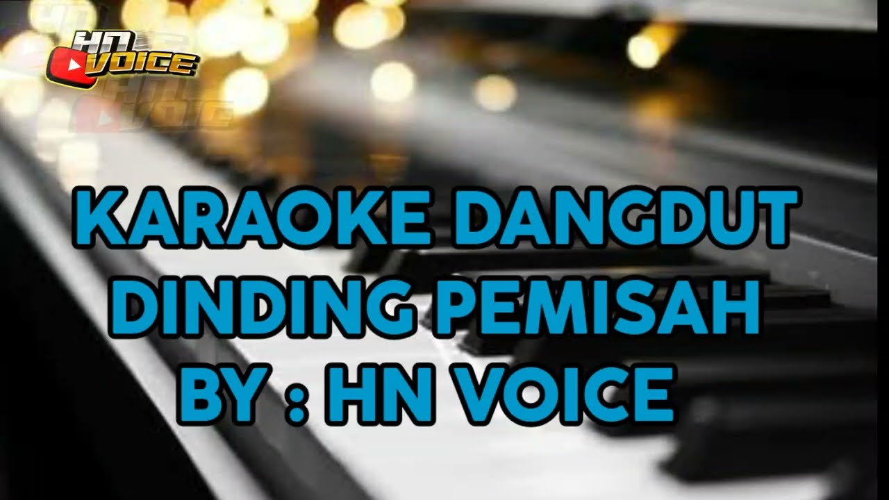 Karaoke dangdut Dinding Pemisah by : HN voice
